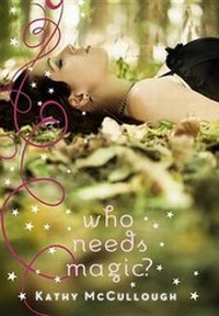 Enlarge image Cover: Who Needs Magic? - Delacorte Press Books for Young Readers