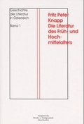 Cover: Geschichte der Literatur in &Ouml;sterreich. Von den Anf&auml;ngen bis zur Gegenwart / Geschichte der fr&uuml;h- und hochmittelalterlichen Literatur in den Bist&uuml;mern Passau, Salzburg, Brixen und Trient von den Anf&auml;ngen bis zum Jahre 1273 - Akademische Druck- und Verlagsanstalt