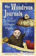 Cover: The Wondrous Journals of Dr. Wendell Wellington Wiggins - Knopf Books for Young Readers