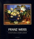 Cover: Franz Weiss - Hinterglasbilder - Akademische Druck- und Verlagsanstalt