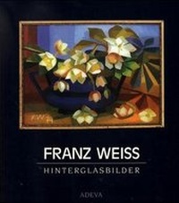 Enlarge image Cover: Franz Weiss - Hinterglasbilder - Akademische Druck- und Verlagsanstalt
