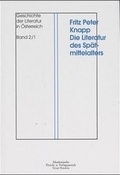 Cover: Geschichte der Literatur in &Ouml;sterreich. Von den Anf&auml;ngen bis zur Gegenwart / Die Literatur des Sp&auml;tmittelalters in den L&auml;ndern &Ouml;sterreich, Steiermark, K&auml;rnten, Salzburg und Tirol 1273-1439 - Akademische Druck- und Verlagsanstalt