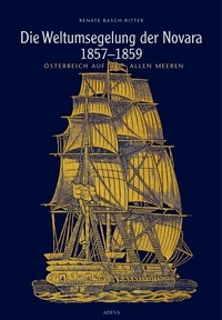 Enlarge image Cover: Die Weltumsegelung der Novara 1857-1859 - Akademische Druck- und Verlagsanstalt