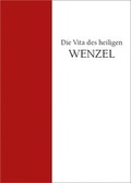 Cover: Dokumentation "Die Vita des heiligen Wenzel" - Akademische Druck- und Verlagsanstalt