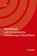 Abbildung von: Mediation und ihre gesetzliche Verankerung in Deutschland - Manz