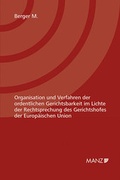 Cover: Organisation und Verfahren der ordentlichen Gerichtsbarkeit im Lichte der Rechtsprechung des Gerichtshofs der Europ&auml;ischen Union - Manz