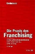 Cover: Die Praxis des Franchising - Manz
