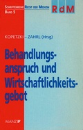 Cover: Behandlungsanspruch und Wirt- schaftlichkeitsgebot - Manz