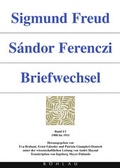 Cover: Sigmund Freud - S&aacute;ndor Ferenczi. Briefwechsel - B&ouml;hlau