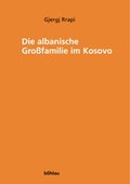 Cover: Die albanische Gro&szlig;familie im Kosovo - B&ouml;hlau