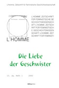 Cover: L'Homme. Europ&auml;ische Zeitschrift f&uuml;r Feministische Geschichtswissenschaft / Die Liebe der Geschwister - B&ouml;hlau