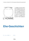 Cover: L'Homme. Europ&auml;ische Zeitschrift f&uuml;r Feministische Geschichtswissenschaft / Ehe-Geschichten - B&ouml;hlau