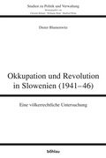 Cover: Okkupation und Revolution in Slowenien (1941-46) - B&ouml;hlau