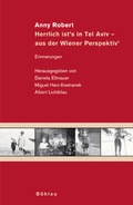 Cover: Anny Robert: Herrlich ist&laquo;s in Tel Aviv - aus der Wiener Perspektiv&laquo; - B&ouml;hlau