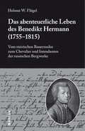 Cover: Das abenteuerliche Leben des Benedikt Hermann (1755-1815) - B&ouml;hlau