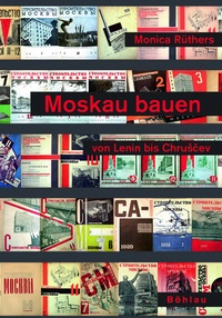 Enlarge image Cover: Moskau bauen von Lenin bis Chruschtschew - Böhlau