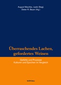 Cover: &Uuml;berraschendes Lachen, gefordertes Weinen - B&ouml;hlau
