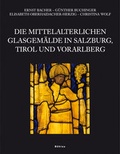 Cover: Die mittelalterlichen Glasgem&auml;lde in Salzburg, Tirol und Vorarlberg - B&ouml;hlau