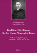 Cover: Das Priesterkolleg St. Augustin &raquo;Frintaneum&laquo; in Wien 1816 bis 1918 - B&ouml;hlau
