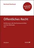 Cover: Einf&uuml;hrung in die Rechtswissenschaften und ihre Methoden Teil I - &Ouml;ffentliches Recht - Studienjahr 2013/14 - Manz