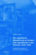 Cover: Der organisierte Massenmord an Kindern und Jugendlichen in der Ostmark 1940-1945 - B&ouml;hlau