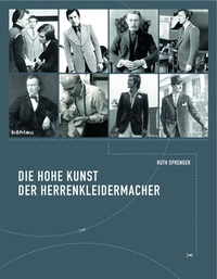 Abbildung von: Die hohe Kunst der Herrenkleidermacher - Böhlau