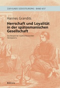 Cover: Herrschaft und Loyalit&auml;t in der sp&auml;tosmanischen Gesellschaft - B&ouml;hlau