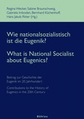 Cover: Wie nationalsozialistisch ist die Eugenik? - What is National Socialist about Eugenics? - B&ouml;hlau