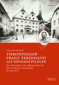 Abbildung von: Thronfolger Franz Ferdinand als Denkmalpfleger - Böhlau