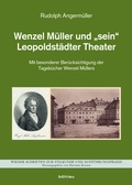 Cover: Wenzel M&uuml;ller und &raquo;sein&laquo; Leopoldst&auml;dter Theater - B&ouml;hlau