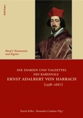Cover: Die Diarien und Tagzettel des Kardinals Ernst Adalbert von Harrach (1598-1667) - B&ouml;hlau