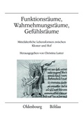 Cover: Funktionsr&auml;ume, Wahrnehmungsr&auml;ume, Gef&uuml;hlsr&auml;ume - B&ouml;hlau
