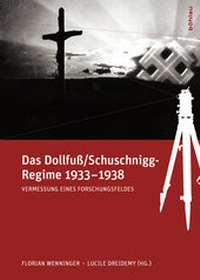 Abbildung von: Das Dollfuß/Schuschnigg-Regime 1933-1938 - Böhlau