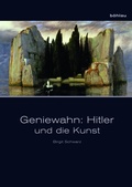 Cover: Geniewahn: Hitler und die Kunst - B&ouml;hlau