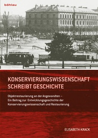 Abbildung von: Konservierungswissenschaft schreibt Geschichte - Böhlau