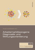 Cover: Arbeitsmarktbezogene Diagnostik und Wirkungsorientierung - B&ouml;hlau