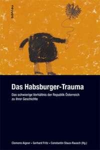 Enlarge image Cover: Das Habsburger-Trauma - Böhlau