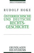 Cover: &Ouml;sterreichische und Deutsche Rechtsgeschichte - B&ouml;hlau