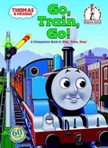 Cover: Thomas & Friends: Go, Train, Go! (Thomas & Friends) - Random House Books for Young Readers