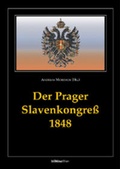 Cover: Der Prager Slavenkongre&szlig; 1848 - B&ouml;hlau
