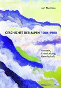 Cover: Geschichte der Alpen 1500-1900 - B&ouml;hlau