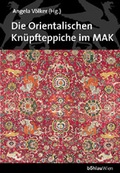 Cover: Die orientalischen Kn&uuml;pfteppiche im MAK - B&ouml;hlau