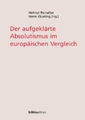 Cover: Der aufgekl&auml;rte Absolutismus im europ&auml;ischen Vergleich - B&ouml;hlau