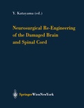 Cover: Neurosurgical Re-Engineering of the Damaged Brain and Spinal Cord - Springer
