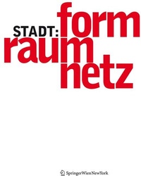 Enlarge image Cover: Stadt = Form Raum Netz / City = Form Space Net - the Theory Book - Springer