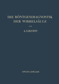 Abbildung von: Die Röntgendiagnostik der Wirbelsäule und ihre Grundlagen - Springer