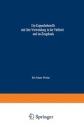 Cover: Die Kupenfarbstoffe Und Ihre Verwendung in Der Farberei Und Im Zeugdruck - Springer