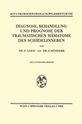 Cover: Diagnose, Behandlung und Prognose der Traumatischen H&auml;matome des Sch&auml;delinneren - Springer