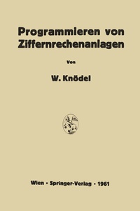 Abbildung von: Programmieren von Ziffernrechenanlagen - Springer