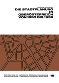 Cover: Die Stadtplanung in Ober&ouml;sterreich von 1850 bis 1938 - Springer